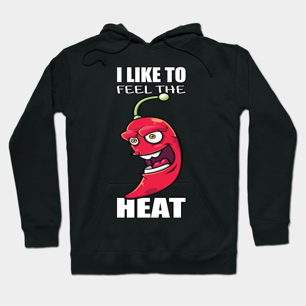 I Like To Feel The Heat I Jalapeno I Chili Hoodie by Shirtjaeger